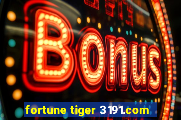 fortune tiger 3191.com